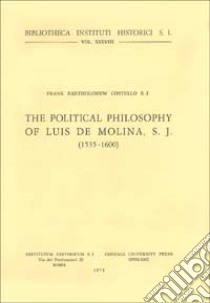 The political Philosophy of Luis de Molina, S. J. (1535-1600) libro di Costello Frank B.
