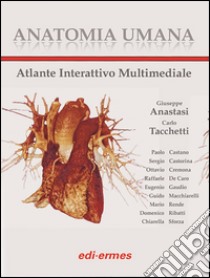 Anatomia umana. Atlante. Con aggiornamento online libro di Anastasi G. (cur.); Tacchetti C. (cur.)