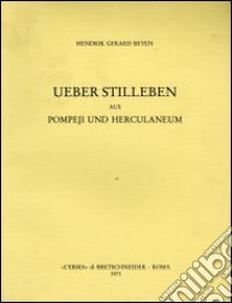 Über Stilleben aus Pompeij und Herculaneum (1928) libro di Beyen Hendrik G.