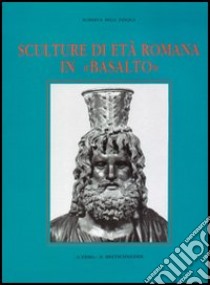 Sculture di età romana in «Basalto» libro di Belli Pasqua Roberta