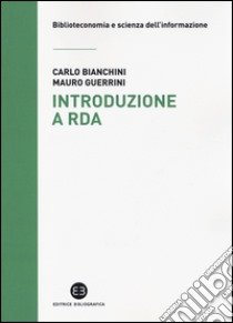 Introduzione a RDA libro di Bianchini Carlo; Guerrini Mauro