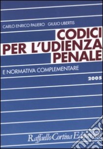 Codici per l'udienza penale e normativa complementare libro di Paliero Carlo Enrico; Ubertis Giulio