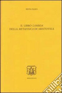 Il libro Lambda della metafisica di Aristotele. Ediz. multilingue libro di Fazzo Silvia