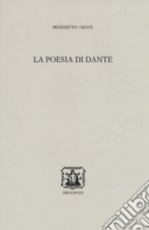 La poesia di Dante libro di Croce Benedetto; Inglese G. (cur.)