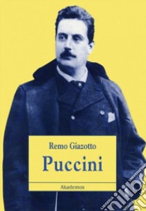 Puccini in casa Puccini libro di Giazotto Remo