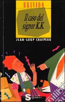 Il caso del signor K. K. libro di Craipeau Jean-Loup