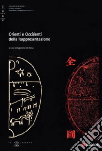 Orienti e Occidenti della rappresentazione. Con CD-ROM libro di De Rosa A. (cur.)