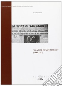 La voce di San Marco (1946-1975) libro di Vian Giovanni