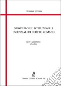 Nuovi profili essenziali di diritto romano libro di Nicosia Giovanni