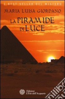 La piramide di luce libro di Giordano Maria Luisa