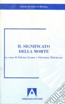 Il significato della morte libro di Leone Salvino; Privitera Salvatore