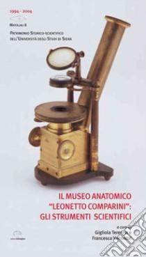 Il Museo Anatomico «Leonetto Comparini»: gli strumenti scientifici libro di Terenna G. (cur.); Vannozzi F. (cur.)