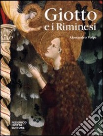 Giotto e i riminesi. Ediz. illustrata libro di Volpe Alessandro