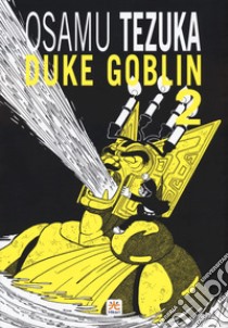 Duke Goblin. Vol. 2 libro di Tezuka Osamu