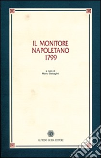 Il monitore napoletano (1799) libro di Battaglini M. (cur.)