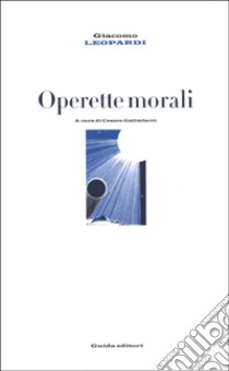 Operette morali libro di Leopardi Giacomo; Galimberti C. (cur.)