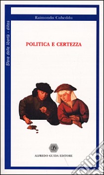 Politica e certezza libro di Cubeddu Raimondo