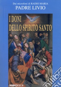 I doni dello Spirito Santo libro di Fanzaga Livio