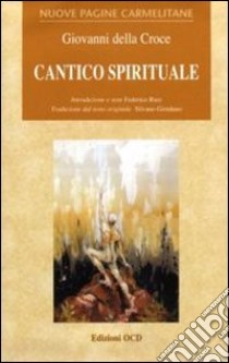 Cantico spirituale libro di Giovanni della Croce (san); Giordano S. (cur.)