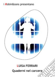 Quaderni nel carcere libro di Ferrari Luisa