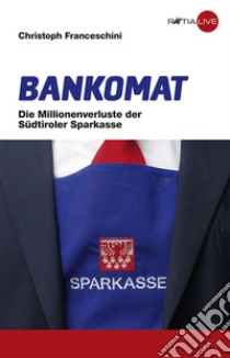 Bankomat. Ediz. tedesca libro di Franceschini Christoph