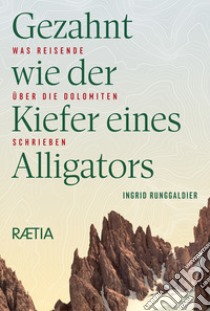 Gezahnt wie der kiefer eines alligators libro di Runggaldier Ingrid