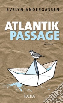 Atlantik passage libro di Andergassen Evelyn