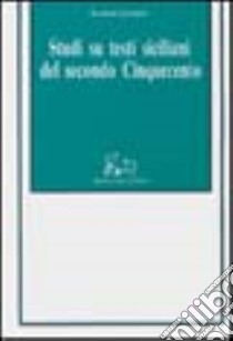 Studi su testi siciliani del 2º Cinquecento libro di Lorenzini Lucrezia