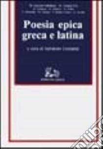 Poesia epica greca e latina libro di Costanza S. (cur.)
