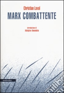 Marx combattente libro di Laval Christian