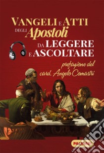 Vangeli e atti degli apostoli da leggere e ascoltare libro di Comastri Angelo