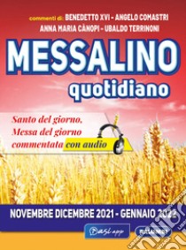 Messalino quotidiano (Novembre-Dicembre 2021 Gennaio 2022) libro di Comastri Angelo; Benedetto XVI (Joseph Ratzinger); Cànopi Anna Maria