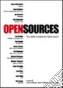 Open Sources. Voci dalla rivoluzione Open Source libro