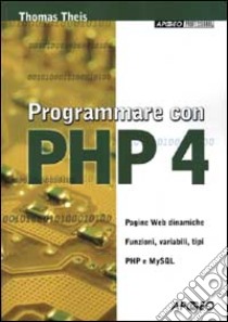 Programmare con PHP 4 libro di Theis Thomas