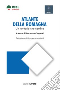 Atlante della Romagna. Un territorio che cambia libro di Ciapetti L. (cur.)