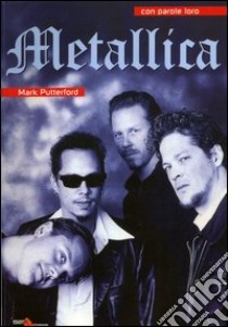 Metallica libro di Putterford Mark