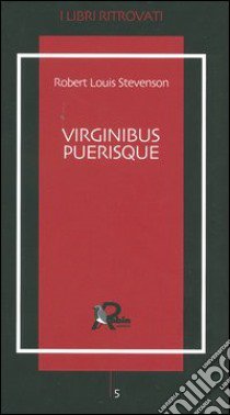 Virginibus puerisque libro di Stevenson Robert Louis; Minucci A. (cur.)
