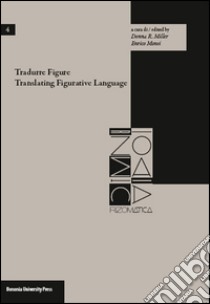 Tradurre figure-Translating figurative language. Ediz. bilingue libro di Miller D. R. (cur.); Monti E. (cur.)