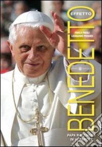 Effetto Benedetto. Papa Ratzinger in 40 parole libro di Fucili Paolo - Possati Leonardo