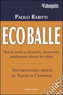 Ecoballe libro di Rabitti Paolo