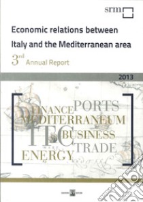 Economic relations between Italy and the Mediterranean area libro di Deandreis Massimo; Forte Luca; Buonfanti A. Arianna