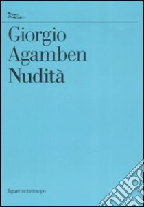 Nudità libro di Agamben Giorgio