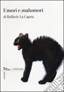 Umori e malumori libro di La Capria Raffaele