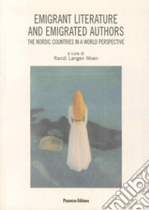 Emigrant litterature and emigrated authors. Testo in italiano, inglese e tedesco libro di Randi Langen M. (cur.)
