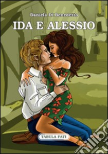 Ida e Alessio libro di Di Benedetto Daniela
