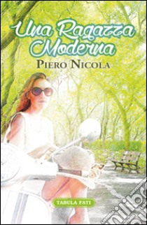 Una ragazza moderna libro di Nicola Piero