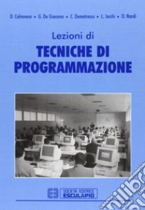 Lezioni di tecniche di programmazione libro di Calvanese Diego; De Giacomo Giuseppe