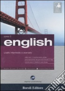 English. Livello intermedio e avanzato. Corso 2. CD Audio e 2 CD-ROM. Con gadget libro