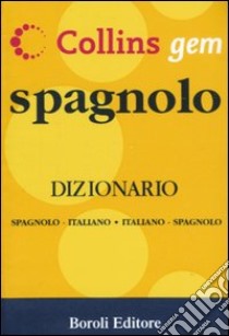 Spagnolo. Dizionario spagnolo-italiano, italiano-spagnolo libro