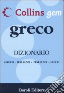 Greco. Dizionario greco-italiano, italiano-greco libro di Clari M. (cur.)